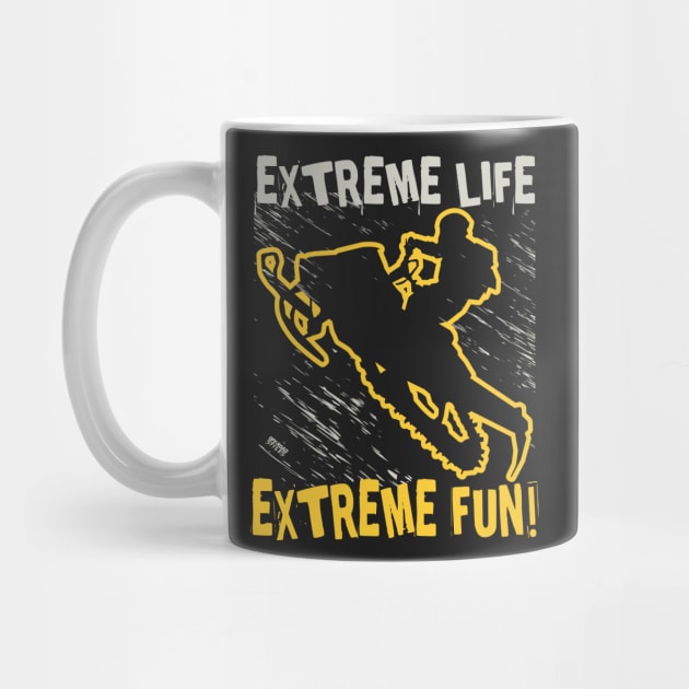 Extreme Life Extreme Fun by OffRoadStyles